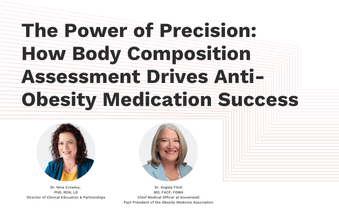 The Power of Precision: How Body Composition Assessment Drives Anti-Obesity Medication Success