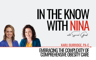 In the Know with Nina | Embracing the Complexity of Comprehensive Obesity Care