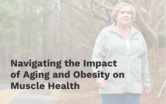 Navigating the Impact of Aging and Obesity on Muscle Health