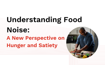 Understanding Food Noise: A New Perspective on Hunger and Satiety