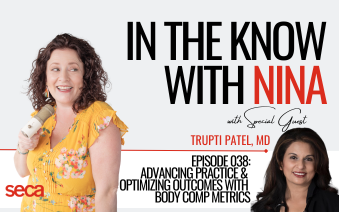 Ep. 38 | Advancing Practice and Optimizing Outcomes with Body Composition Metrics