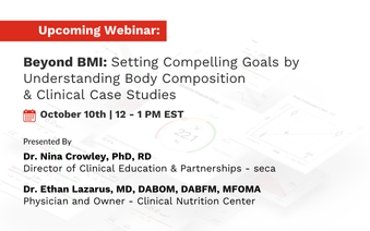 Beyond BMI: Setting Compelling Goals by Understanding Body Composition & Clinical Case Studies