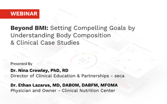 Beyond BMI: Setting Compelling Goals by Understanding Body Composition & Clinical Case Studies